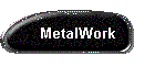 MetalWork